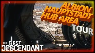 The First Descendant - Albion Hauptstadt Tour - HUB Area - Deutsch - German