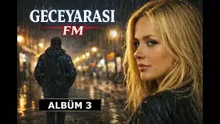 Geceyarası FM — Geceye Dökülen Şarkılar | Albüm#3