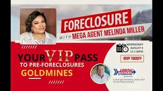 Your VIP Pass to Pre-Foreclosure Goldmines feat. Melinda Miller