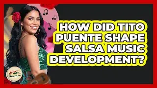 How Did Tito Puente Shape Salsa Music Development? - Latin Music Revolution