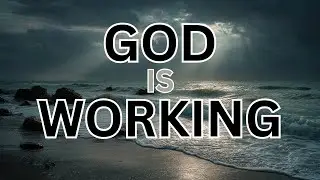 God Is Working Even When You Feel Nothing