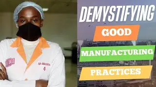 GOOD MANUFACTURING PRACTICES (GMPS): EVERYTHING YOU NEED TO KNOW
