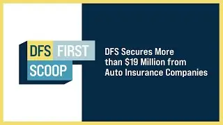 DFS First Scoop: DFS Secures more than $19 Millions from Auto Insurance Companies