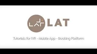 LAT Tutorials for IVR - Mobile App - Booking Platform (English version)