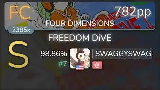 SWAGGYSWAGSTER | xi - FREEDOM DiVE [FOUR DIMENSIONS] +HR 98.86% {#7 782pp FC} - osu!