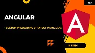 Custom Preloading Strategy in Angular | Angular Modules Loading | Angular  Tutorial in Hindi