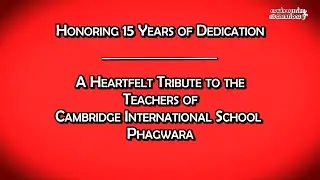 Honoring 15 Years of Dedication | A Tribute to Our Teachers of Cambridge Phagwara