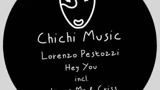 Lorenzo Pestozzi - Hey You (James my & Criss  Remix) [Chichi Music Label]