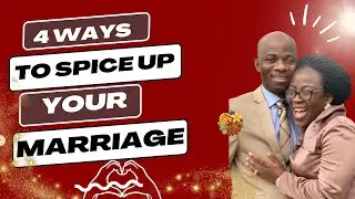 HOW TO SPICE UP YOUR MARRIAGE | 4 WAYS TO SPICE UP YOUR MARRIAGE | PRACTICAL TIPS