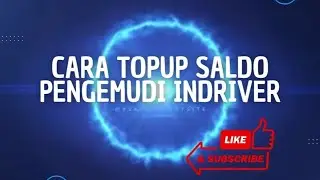 CARA LENGKAP TOPUP SALDO PENGEMUDI INDRIVER 2023
