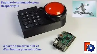 Pupitre de commande pour Raspberry Pi, à partir d’un clavier HF et d’un bouton poussoir dôme