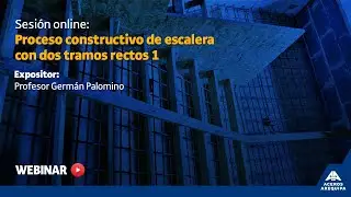 Sesi&oacute;n online | Proceso Constructivo de Escalera con dos Tramos Rectos, Parte 1