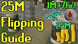 How to flip with 25m! - OSRS Flipping Guide - Learn to Flip in Oldschool Runescape!