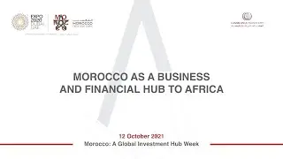 Morocco as a Business and Financial Hub to Africa