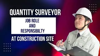 Quantity Surveyor Job Role & Responsibility at Construction Site | Civil Engineer Training Institute