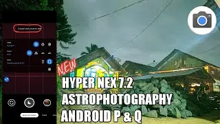 New GCAM hyper nex 7.2 astrophotography untuk android 9 dan 10