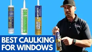 Best Caulking for Installing Windows