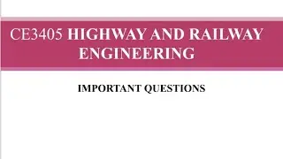 CE3405|Highway and Railway Engineering|Important questions 