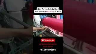 Non Woven Roll Cutting Machine at Best Price in India