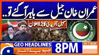 Sohail Afridi Big Statement About Imran Khan & PTI | Geo News 8PM Headlines | 25 Jan 26