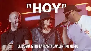 La K'onga, Valentino Merlo & The La Planta - Hoy (En Vivo Estadio V&eacute;lez)