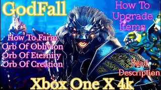 Godfall Xbox Series X 4K, Upgrade Items, Orb Of Oblivion/Eternity/Creation Farm Level Guide In 2026