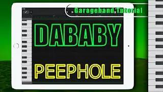 Midi Garageband Tutorial DaBaby - PEEPHOLE | Song Remake Cover Remix | iPad/iPhone iOS