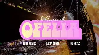 A SINA DE OF&Eacute;LIA - LUISA SONZA, DJ HATUS [FUNK REMIX] 