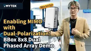 Enabling MIMO with Dual-Polarization: TMYTEK BBox 8x8 Duo Phased Array Demo