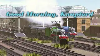 Good Morning, Knapford - A Trainz Montage