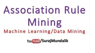 Association Rule Mining - Machine Learning | Suraj Mundalik