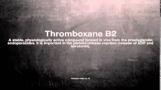 Medical vocabulary: What does Thromboxane B2 mean