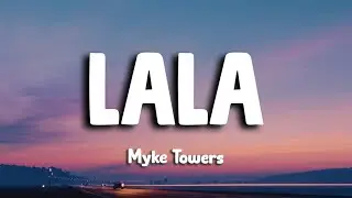 Myke Towers - LALA (Letra/Lyrics)