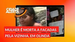 OLINDA: Mulher de 26 anos é morta a facadas pela vizinha