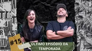 PRIMEIRA TEMPORADA #15 - Você não viu o que aconteceu? (Com spoilers da segunda temporada)