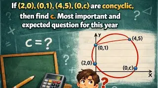 Circles | Concyclic Points | Find c | Most Important & Expected Question🔥 | Maths IIB 
