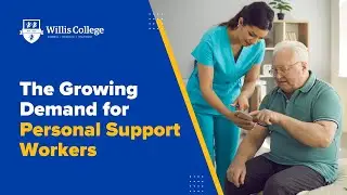 The Growing Demand for Personal Support Workers | Willis College