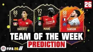 FIFA 20 | TEAM OF THE WEEK 26 PREDICTION 😱🔥| FT. MANE, HAVERTZ, SANSON... etc
