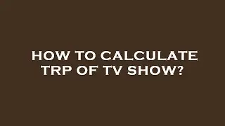 How to calculate trp of tv show?