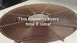 Condenser Unit Fan Noise When Wet-Solved by Replacing Fan Blade.