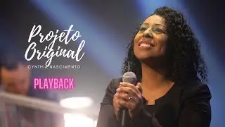 Projeto Original - Playback com letra - Cynthia Nascimento