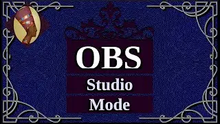 [How To] - OBS Series - Studio Mode