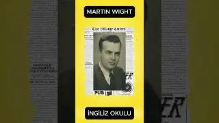 İngiliz Okulu ve Martin Wight: Uluslararası İlişkiler