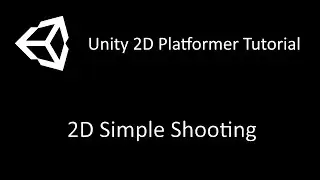 Unity 2D Platformer | Simple Shooting Tutorial!