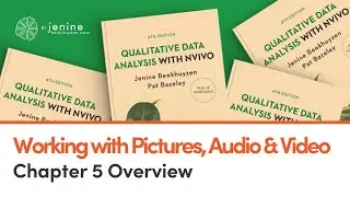 Pictures, Audio & Video - Qualitative Data Analysis with NVivo (Chapter 5 Overview)