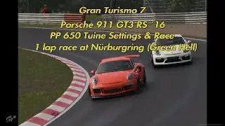 GT7 | Porsche 911 GT3 RS &acute;16 | PP 650 Tune settings | 1 lap race at N&uuml;rburgring Nordschleife