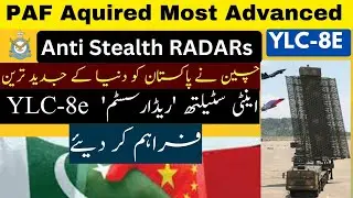 Pakistan acquires Most Advanced Fifth Generation Anti stealth  RADARs  YLC-8B from China