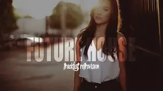 FUTURE HOUSE MIX! (The Future House Guest #1) - Tracklist: Retrovision