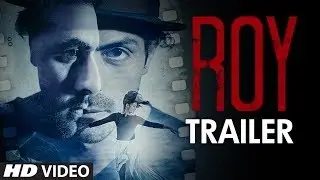 ROY Official Trailer Out | Ranbir Kapoor,  Arjun Rampal & Jacqueline Fernandez