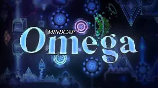 Omega by MindCap & more (Extreme Demon) | Geometry Dash